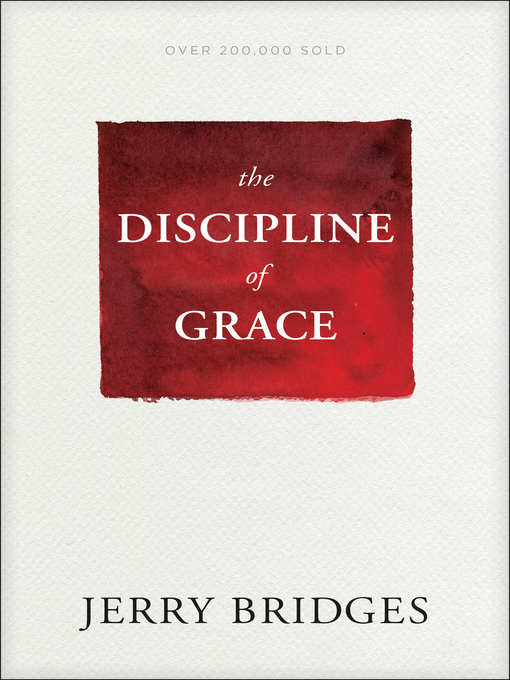 Title details for The Discipline of Grace by Jerry Bridges - Wait list